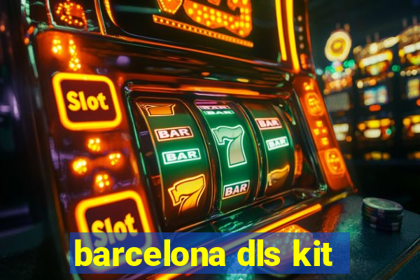 barcelona dls kit